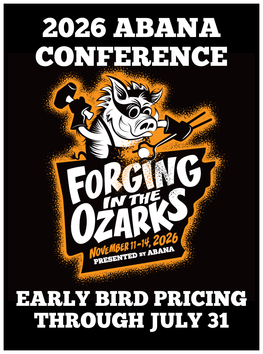 Conference poster with text: "2026 ABANA Conference, Forging in the Ozarks, November 11-14, 2026, Presented by ABANA, Early Bird Pricing Through July 31"